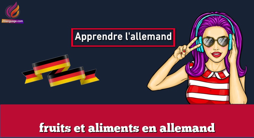 fruits et aliments en allemand