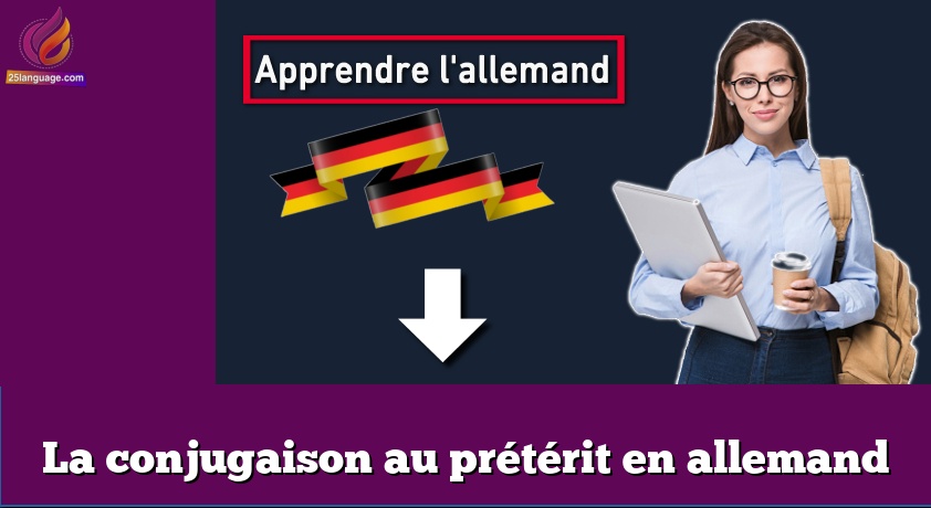 La conjugaison au prétérit en allemand