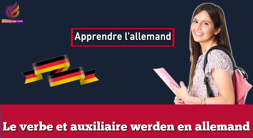 Le verbe et auxiliaire werden en allemand