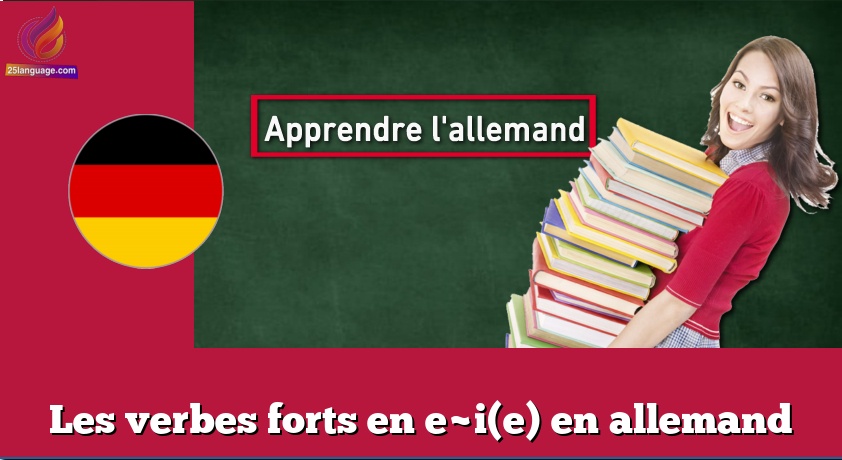 Les verbes forts en e~i(e) en allemand