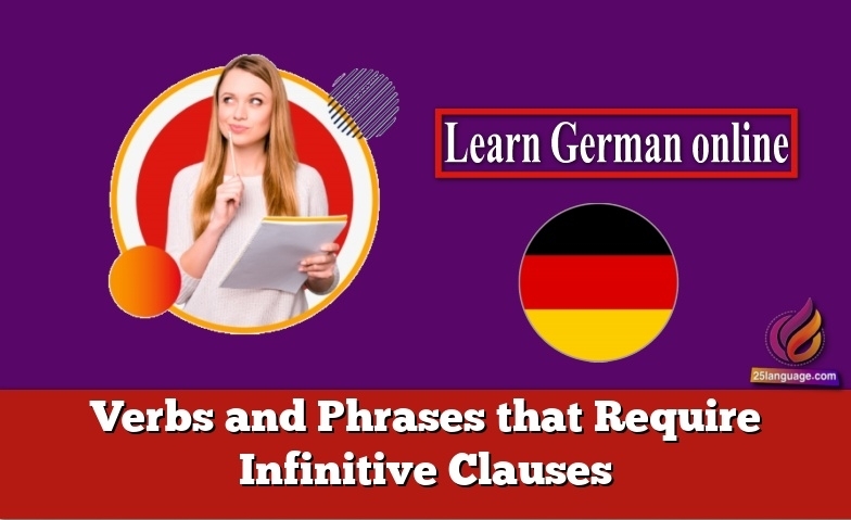 Verbs and Phrases that Require Infinitive Clauses