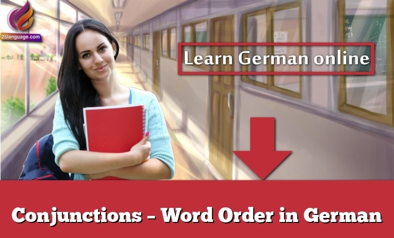 Conjunctions – Word Order in German