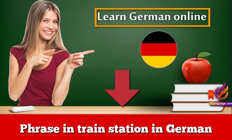 Phrase in train station in German